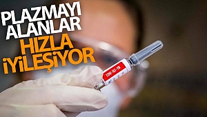 Plazmayı alanlar hızla iyileşiyor