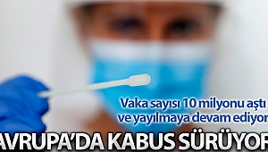 Salgın, vaka sayısı 10 milyonu aşan Avrupa’da yayılmaya devam ediyor