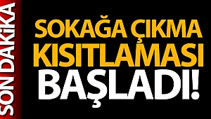 Türkiye genelinde sokağa çıkma kısıtlaması başladı