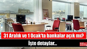 31 Aralık ve 1 Ocak'ta bankalar açık mı: İşte detaylar