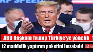 ABD Başkanı Trump Türkiye'ye yönelik 12 maddelik yaptırım paketini imzaladı