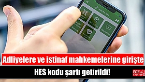 Adliyelere ve istinaf mahkemelerine girişte HES kodu şartı getirildi