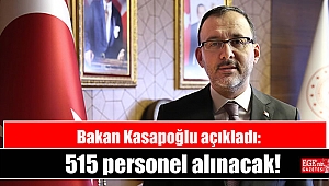 Bakan Kasapoğlu açıkladı: 515 personel alınacak