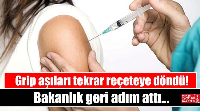 Bakanlık geri adım attı: Grip aşıları tekrar reçeteye döndü