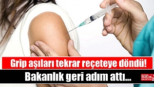 Bakanlık geri adım attı: Grip aşıları tekrar reçeteye döndü