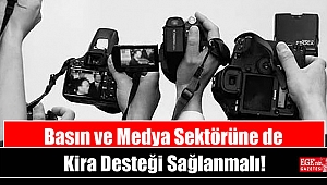Basın ve Medya Sektörüne de Kira Desteği Sağlanmalı