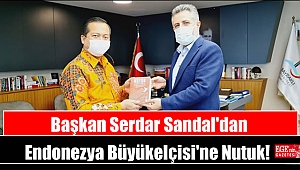 Başkan Sandal'dan Endonezya Büyükelçisi'ne Nutuk