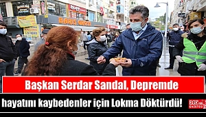 Başkan Sandal, Depremde Hayatını Kaybedenler İçin Lokma Döktürdü