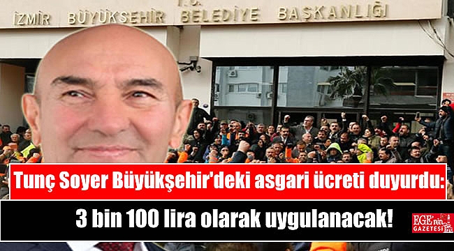 Başkan Tunç Soyer İzmir Büyükşehir'deki asgari ücreti duyurdu: