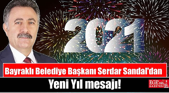 Bayraklı Belediye Başkanı Serdar Sandal'dan Yeni Yıl mesajı