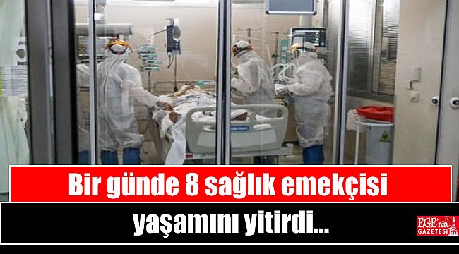 Bir günde 8 sağlık emekçisi yaşamını yitirdi