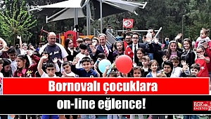 Bornovalı çocuklara on-line eğlence