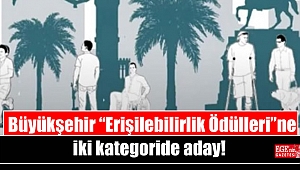 Büyükşehir “Erişilebilirlik Ödülleri”ne iki kategoride aday