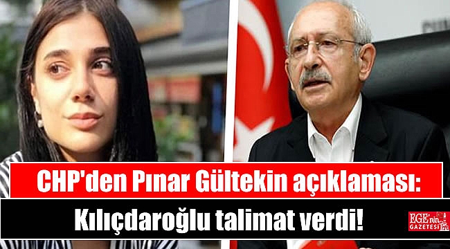CHP'den Pınar Gültekin açıklaması: Kılıçdaroğlu talimat verdi