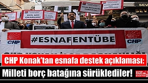 CHP Konak'tan esnafa destek açıklaması: Milleti borç batağına sürüklediler
