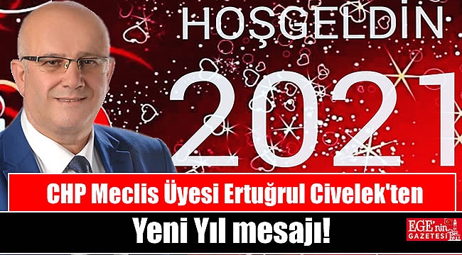 CHP Meclis Üyesi Ertuğrul Civelek'ten Yeni Yıl mesajı
