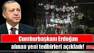 Cumhurbaşkanı Erdoğan alınan yeni tedbirleri açıkladı