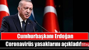 Cumhurbaşkanı Erdoğan yeni Coronavirüs yasaklarını açıkladı