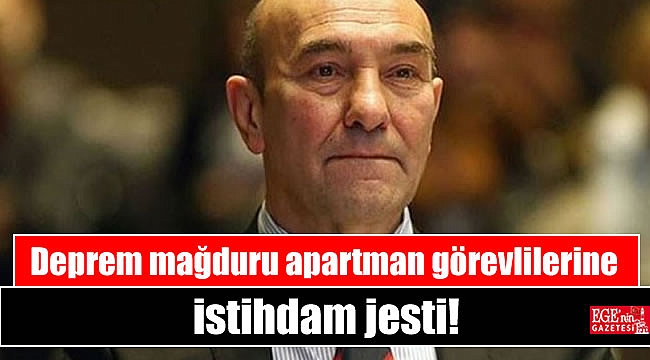 Deprem mağduru apartman görevlilerine istihdam jesti