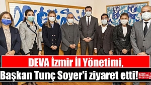 DEVA İzmir İl Yönetimi, Başkan Tunç Soyer'i ziyaret etti