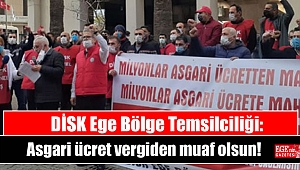 DİSK Ege Bölge Temsilciliği: Asgari ücret vergiden muaf olsun