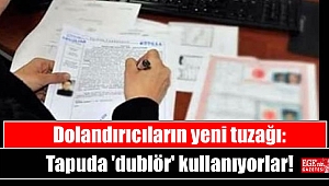 Dolandırıcıların yeni tuzağı: Tapuda 'dublör' kullanıyorlar