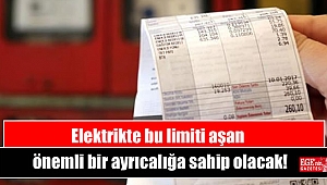 Elektrikte bu limiti aşan önemli bir ayrıcalığa sahip olacak