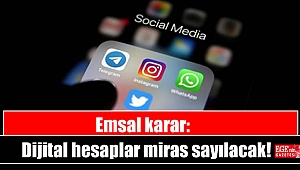 Emsal karar: Dijital hesaplar miras sayılacak