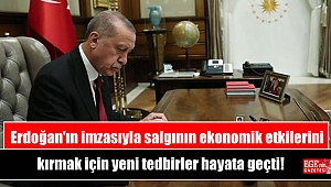 Erdoğan'ın imzasıyla salgının ekonomik etkilerini kırmak için yeni tedbirler hayata geçti