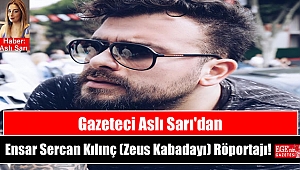Gazeteci Aslı Sarı'dan Ensar Sercan Kılınç (Zeus Kabadayı) Röportajı