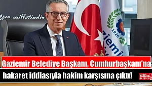 Gaziemir Belediye Başkanı, Cumhurbaşkanı'na hakaret iddiasıyla hakim karşısına çıktı