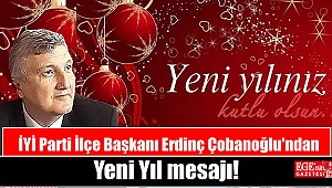 İYİ Parti Bayraklı İlçe Başkanı Erdinç Çobanoğlu'ndan Yeni Yıl mesajı