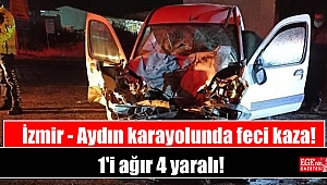 İzmir - Aydın karayolunda traktörle ticari araç çarpıştı: 1'i ağır 4 yaralı