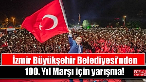 İzmir Büyükşehir Belediyesi’nden 100. Yıl Marşı için yarışma