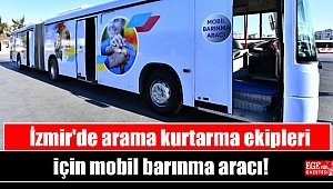 İzmir'de arama kurtarma ekipleri için mobil barınma aracı