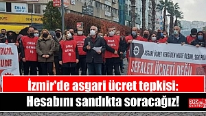 İzmir'de asgari ücret tepkisi: Hesabını sandıkta soracağız
