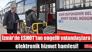 İzmir'de ESHOT'tan engelli vatandaşlara elektronik hizmet hamlesi