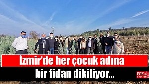 İzmir’de her çocuk adına bir fidan