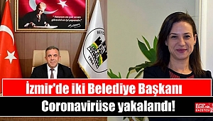 İzmir'de iki Belediye Başkanı Coronavirüse yakalandı