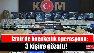 İzmir'de kaçakçılık operasyonu: 3 kişiye gözaltı