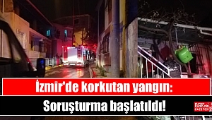 İzmir'de korkutan yangın: Soruşturma başlatıldı