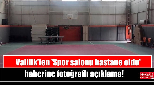 İzmir'de Valilik'ten 'Spor salonu hastane oldu' haberine fotoğraflı açıklama