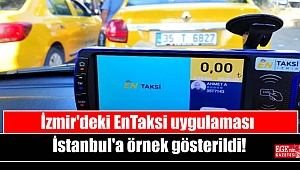 İzmir'deki EnTaksi uygulaması İstanbul'a örnek gösterildi