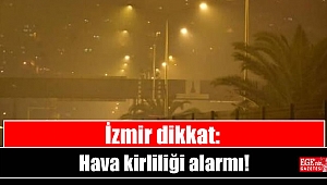 İzmir dikkat: Hava kirliliği alarmı
