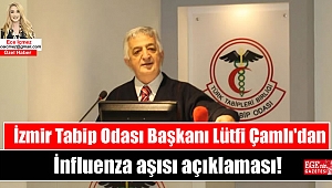 İzmir Tabip Odası Başkanı Lütfi Çamlı'dan İnfluenza aşısı açıklaması