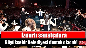 İzmirli sanatçılara Büyükşehir Belediyesi destek olacak
