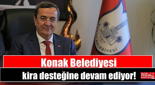 Konak Belediyesi kira desteğine devam ediyor