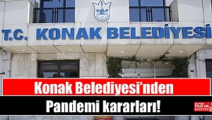 Konak Belediyesi’nden Pandemi kararları
