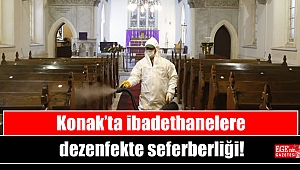 Konak’ta ibadethanelere dezenfekte seferberliği