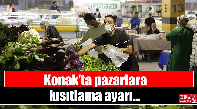 Konak’ta pazarlara kısıtlama ayarı